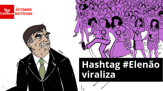 Movimento #EleNão, cresce e recebe apoio de famosos