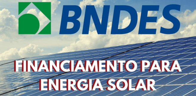 BNDES terá crédito para energia limpa voltado a empresas e pessoa física