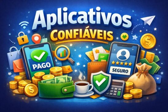 Aplicativos Confiáveis Para Ganhar Dinheiro em 2026 (Testados, Pagando de Verdade e Sem Golpes)