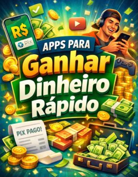 Apps para Ganhar Dinheiro Rápido: Lista Atualizada, Testada e Estratégias que Funcionam