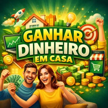 Como Ganhar Dinheiro Sem Sair de Casa