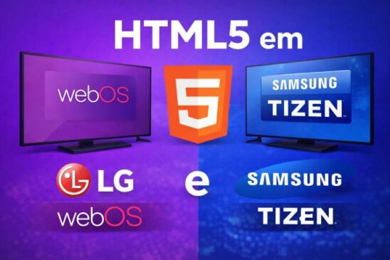 HTML5 em LG webOS e Samsung Tizen: o que muda na prática