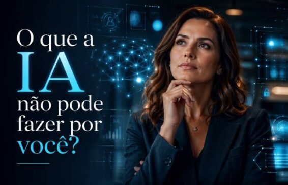 O que a IA não pode fazer por você?