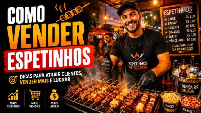 Como Ganhar Dinheiro Vendendo Espetinhos: Guia Completo Para Começar, Vender Todos os Dias e Lucrar