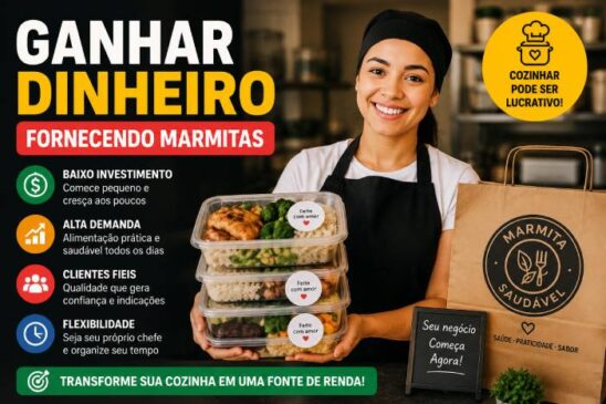 Como Ganhar Dinheiro Fornecendo Marmitas: Guia Completo para Começar, Vender e Lucrar em 2026