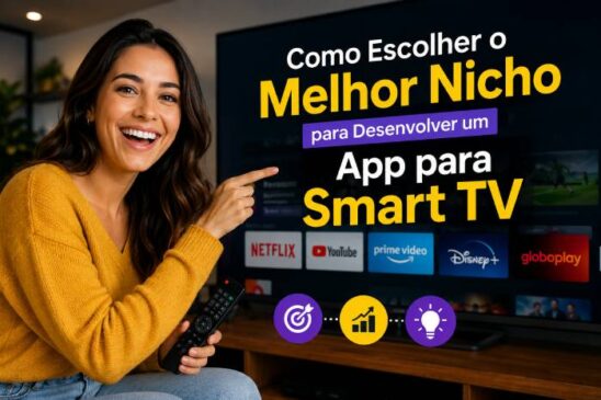 Como Escolher o Melhor Nicho para Desenvolver um App para Smart TV
