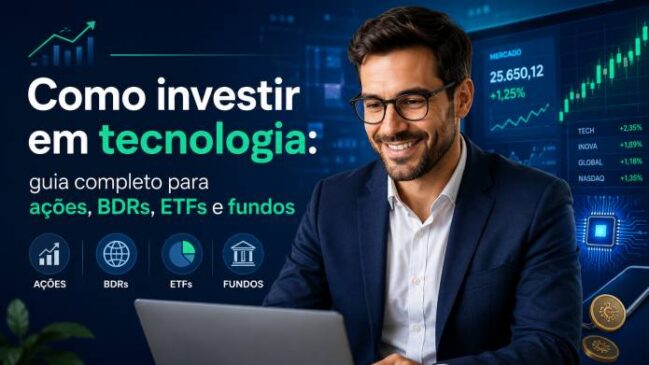 Como investir em tecnologia: guia completo para ações, BDRs, ETFs e fundos