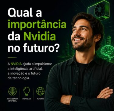 Qual a importância da Nvidia no futuro da tecnologia?