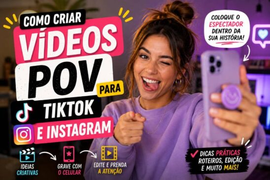 Como criar vídeos POV para TikTok e Instagram: guia completo para produzir conteúdos que prendem a atenção