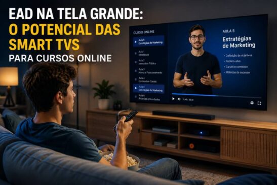 EAD na Tela Grande: O Potencial das Smart TVs para Cursos Online