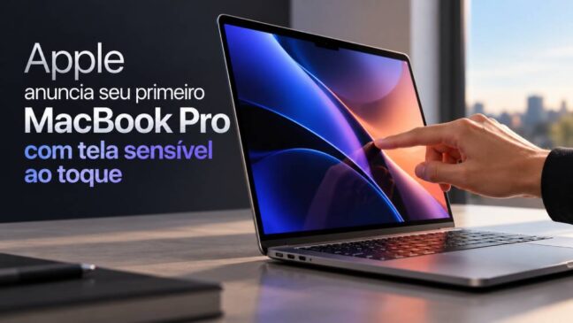 Apple anuncia seu primeiro MacBook Pro com tela sensível ao toque: veja o que muda