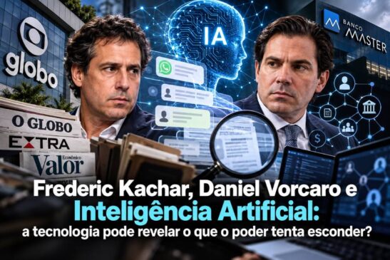 Frederic Kachar, Daniel Vorcaro e Inteligência Artificial: a tecnologia pode revelar o que o poder tenta esconder?